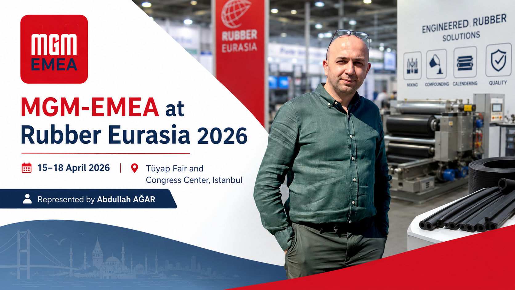 Abdullah AĞAR representing MGM-EMEA at Rubber Eurasia 2026 in Istanbul, Tüyap Fair and Congress Center